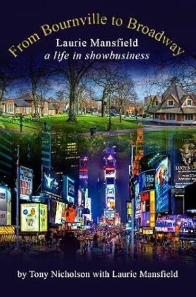 From Bournville To Broadway