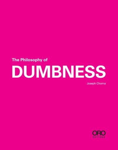 The Philosophy of Dumbness