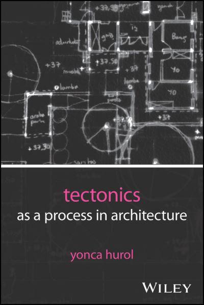 Tectonics As a Process in Architecture