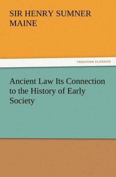Ancient Law Its Connection To the History of Early Society