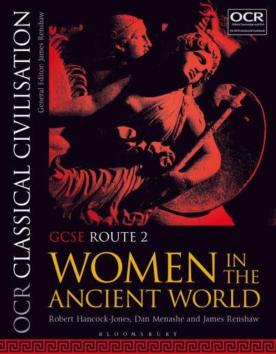 OCR Classical Civilisation. GCSE Route 2 Women in the Ancien