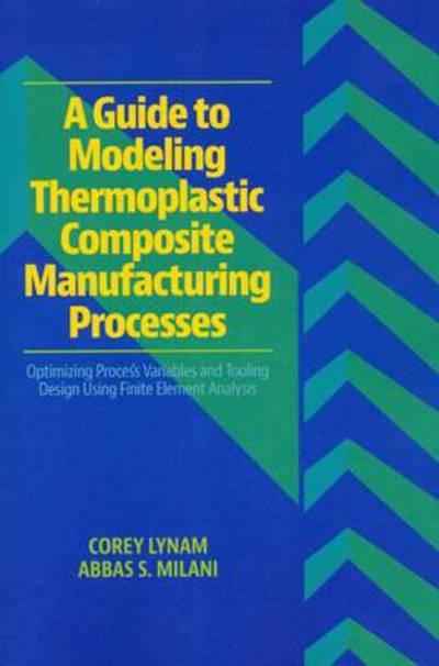 A Guide To Modeling Thermoplastic Composite Manufacturing Pr