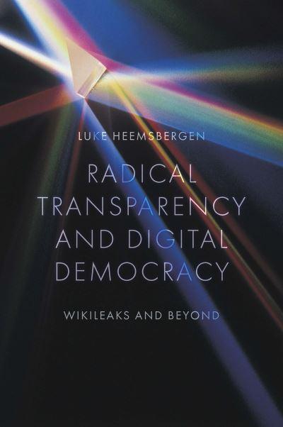 Radical Transparency and Digital Democracy