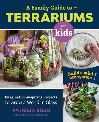 A Family Guide To Terrariums For Kids