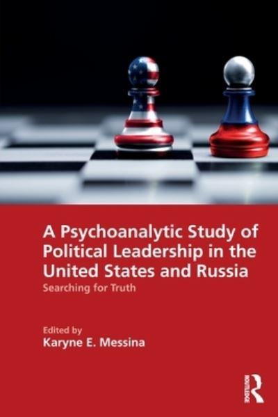 A Psychoanalytic Study of Political Leadership in the United
