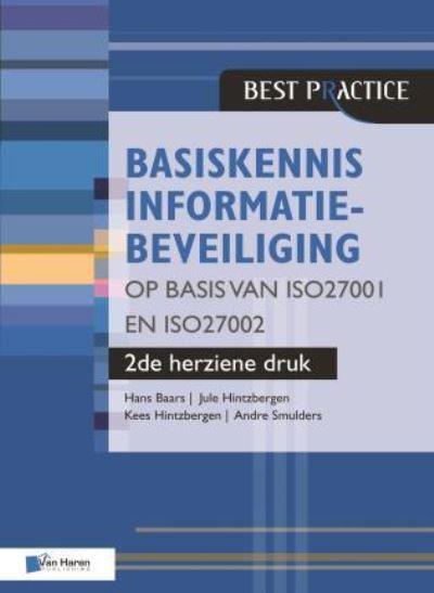 Basiskennis Informatiebeveiliging Op Basis Van ISO27001 En ISO27002 - 2De Herziene Druk
