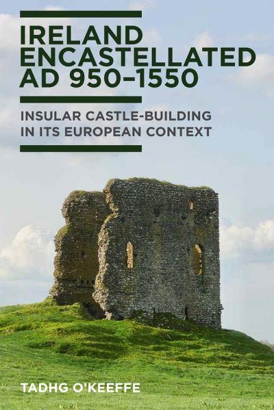 Ireland Encastellated, AD 950-1550