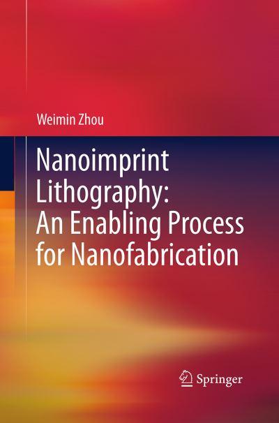 Nanoimprint Lithography: An Enabling Process For Nanofabrica