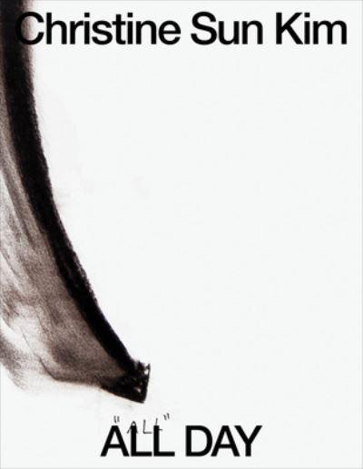 Christine Sun Kim - All Day All Night