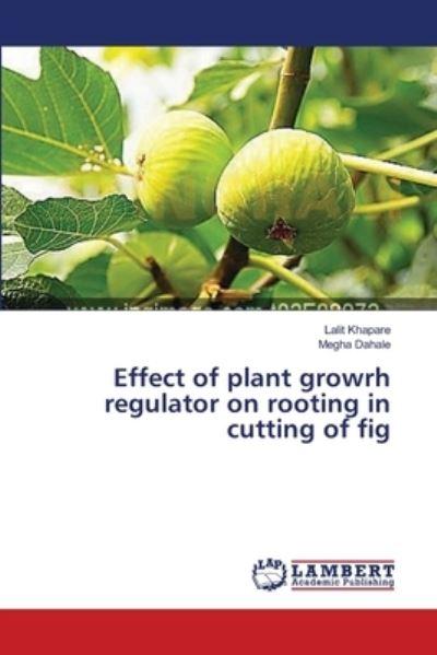 Effect of Plant Growrh Regulator on Rooting in Cutting of Fig
