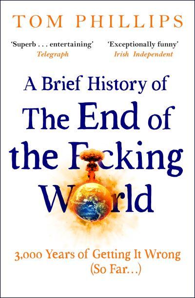 A Brief History of the End of the F*Cking World