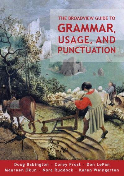 The Broadview Guide To Grammar, Usage, and Punctuation