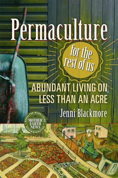 Permaculture For the Rest of Us