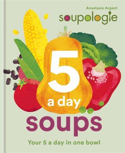 Soupologie 5 A Day Soups H/B