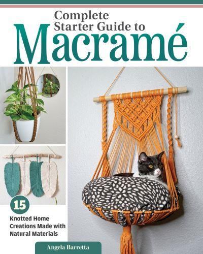 Complete Starter Guide To Macrame