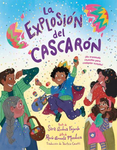 La Explosión Del Cascarón (Crack Goes the Cascarón Spanish Edition)