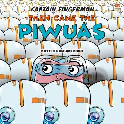 Then Came the Piwuas