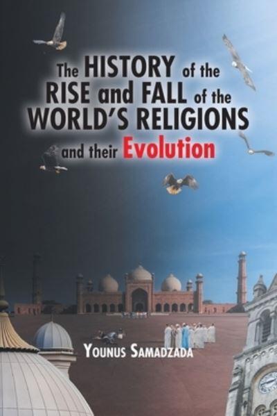 The History of the Rise and Fall of the World's Religions an