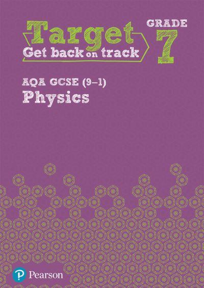 Target Grade 7 AQA GCSE (9-1) Physics Intervention. Workbook