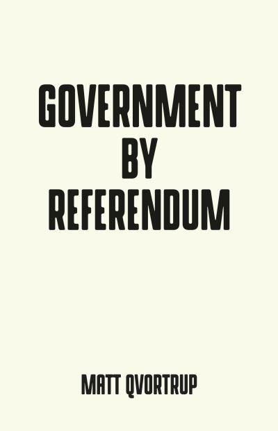 Government By Referendum