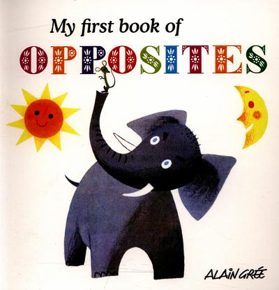 My First Book of Opposites
