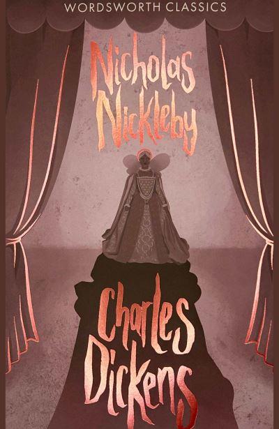 The Life &#38; Adventures of Nicholas Nickleby