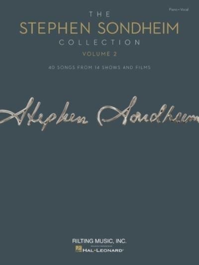 The Stephen Sondheim Collection - Volume 2: 40 Songs From 14 Shows and Films Arranged For Voice With Piano Accompaniment