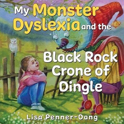 My Monster Dyslexia and the Black Rock Crone of Dingle