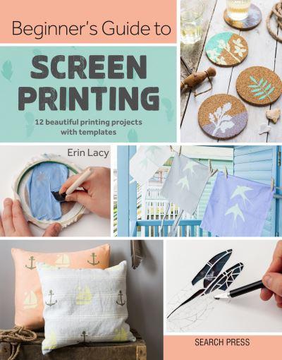 Beginner's Guide To Screen Printing