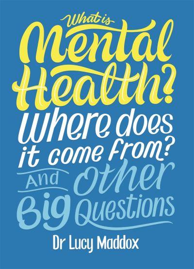 What Is Mental Health? Where Does it Come From? and Other Big Questions