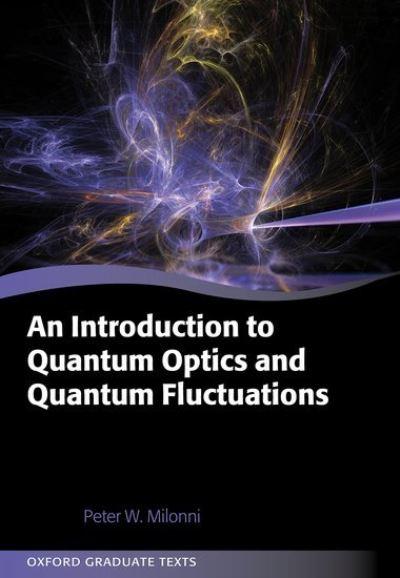 An Introduction To Quantum Optics and Quantum Fluctuations