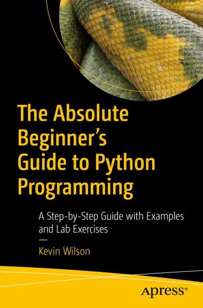 The Absolute Beginner's Guide To Python Programming