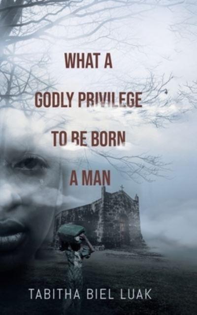 What a Godly Privilege To Be Born a Man