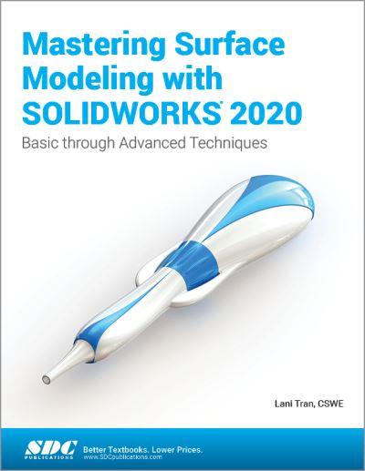 Mastering Surface Modeling With SOLIDWORKS 2020