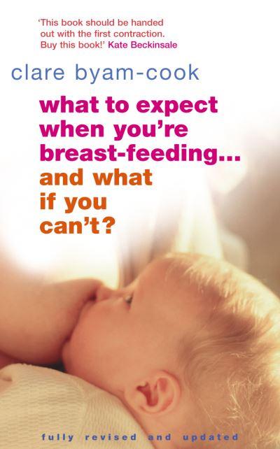 What To Expect When You're Breastfeeding - and What If You Can't?