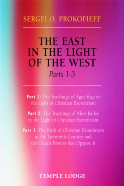 The East in the Light of the West. Parts One To Three