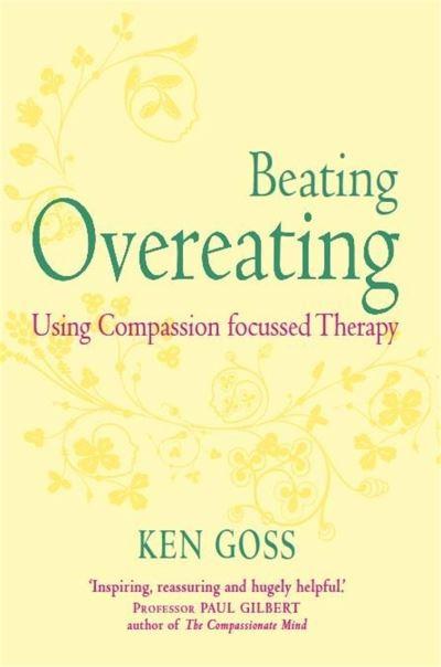 The Compassionate Mind Approach To Beating Overeating