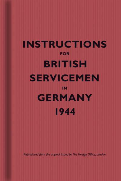 Instructions For British Servicemen in Germany 1944