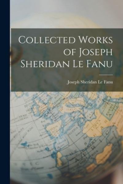 Collected Works of Joseph Sheridan Le Fanu
