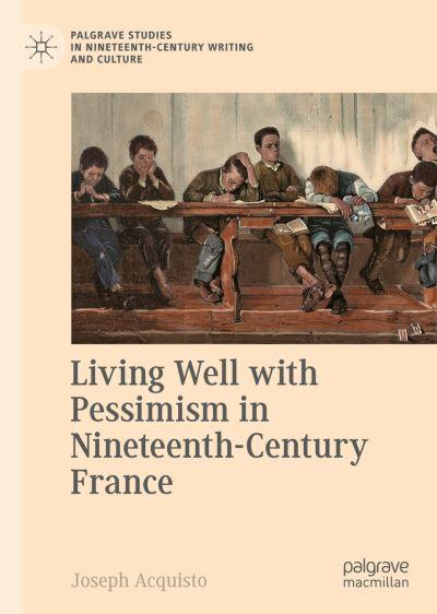 Living Well With Pessimism in Nineteenth-Century France