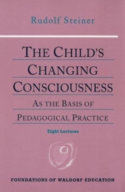 The Child's Changing Consciousness