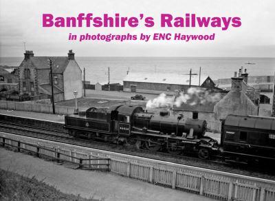 Banffshire's Railways in Photographs