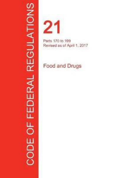 CFR 21, Parts 170 To 199, Food and Drugs, April 01, 2017 (Vo