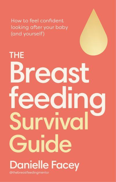The Breastfeeding Survival Guide