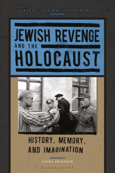 Jewish Revenge and the Holocaust