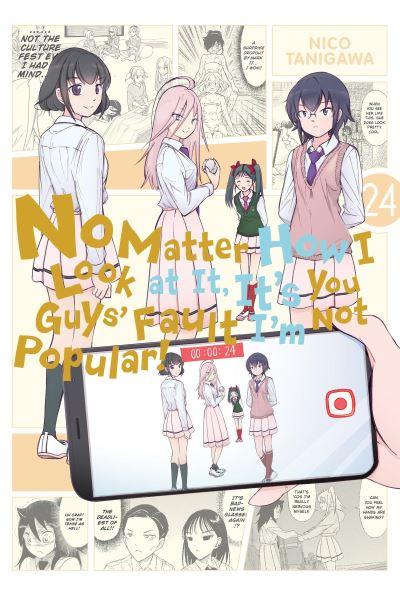 No Matter How I Look At it, It's You Guys' Fault I'm Not Popular!. 24