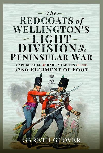 The Redcoats of Wellington's Light Division in the Peninsula