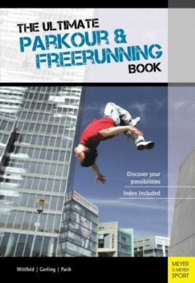 The Ultimate Parkour & Freerunning Book