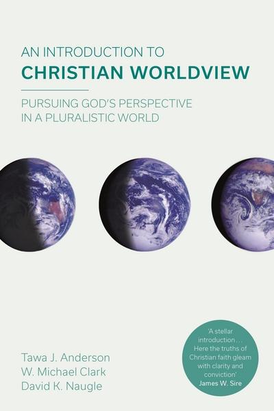 An Introduction To Christian Worldview