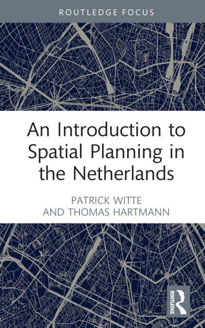 An Introduction To Spatial Planning in the Netherlands